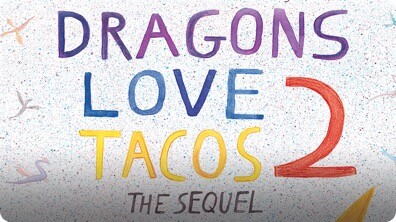 Dragons Love Tacos 2: The Sequel