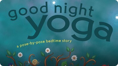 Good Night Yoga: A Pose-by-Pose Bedtime Story