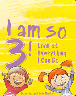 I Am So 3!: Look at Everything I Can Do
