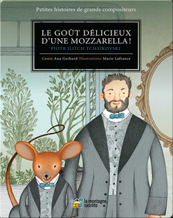 Le Gout Délicieux D'une Mozzarella!: Petites histoires de grands compositeurs