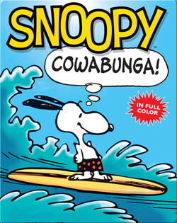Snoopy: Cowabunga!: A Peanuts Collection