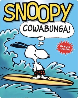 Snoopy: Cowabunga!: A Peanuts Collection