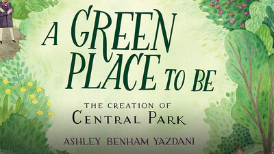 A Green Place to Be: The Creation of Central Park