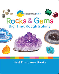 Rocks & Gems: Big, Tiny, Rough & Shiny