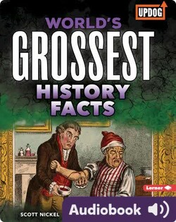 World's Grossest History Facts