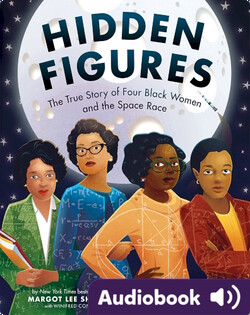 Hidden Figures: The True Story of Four Black Women and the Space Race