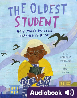 The Oldest Student: How Mary Walker Learned to Read