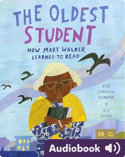 The Oldest Student: How Mary Walker Learned to Read