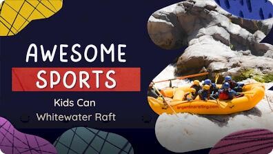 Awesome Sports: Kids Can Whitewater Raft
