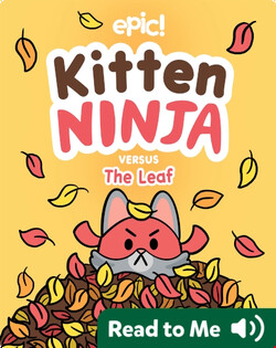 Kitten Ninja Versus the Leaf