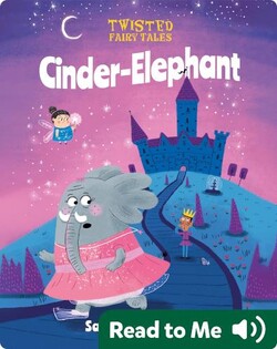 Twisted Fairy Tales: Cinder-Elephant