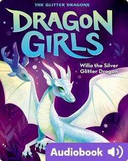 Dragon Girls #2: Willa the Silver Glitter Dragon
