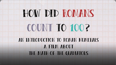 How Did Romans Count to 100? An Introduction to Roman Numerals