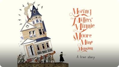 Moving the Minnie Moore Mine Mansion