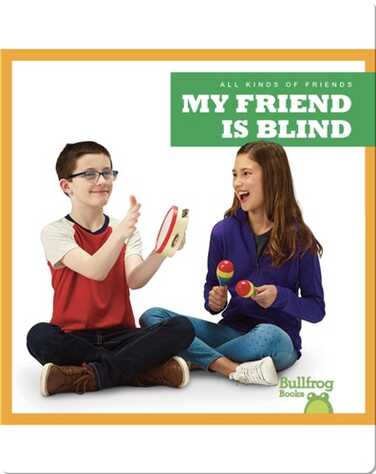All Kinds of Friends: My Friend Is Blind book