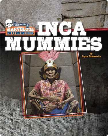 Marvelous Mummies: Inca Mummies book