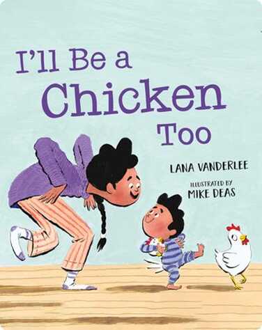 I’ll Be a Chicken Too book