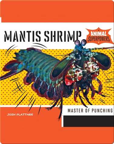 Mantis Shrimp: Master of Punching book