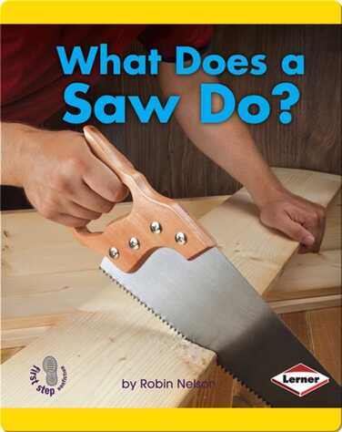 What Does a Saw Do? book