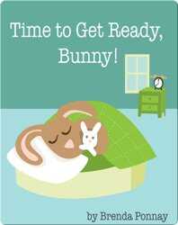 Time to Get Ready, Bunny! book