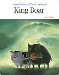 King Boar | 中国儿童文学走向世界精品书系·野猪王(英) book