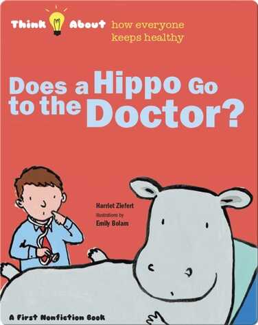 Does A Hippo Go To The Doctor? book