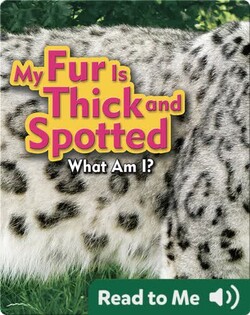 My Fur Is Thick and Spotted
