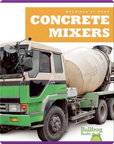 Machines At Work: Concrete Mixers book