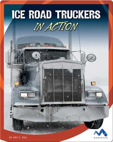 Ice Road Truckers in Action book