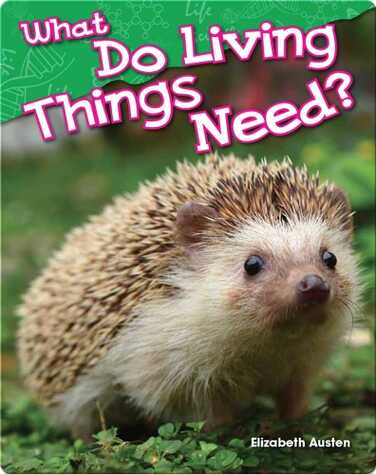 What Do Living Things Need? book