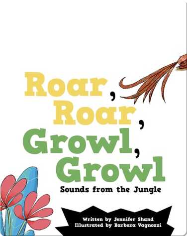 Roar, Roar, Growl, Growl: Sounds from the Jungle book
