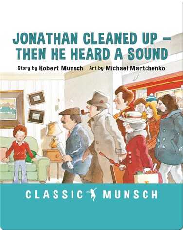 Jonathan Cleaned Up--Then He Heard a Sound book