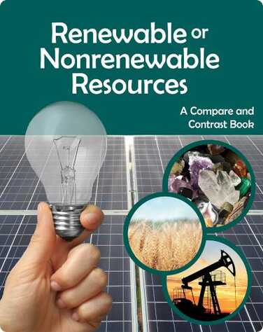 Renewable or Nonrenewable Resources? A Compare and Contrast Book book