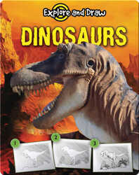 Explore And Draw: Dinosaurs book