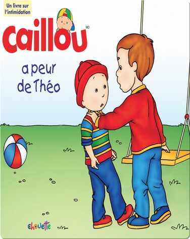 Caillou: a peur de Theo book