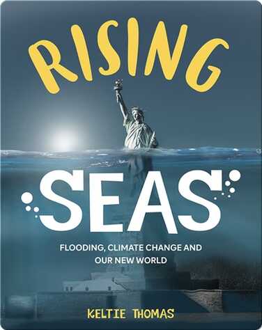 Rising Seas: Flooding, Climate Change and Our New World book
