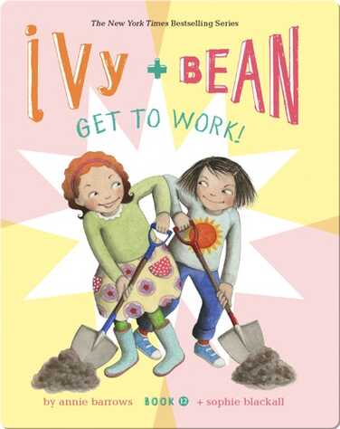 Ivy + Bean Get to Work! (Book 12) book