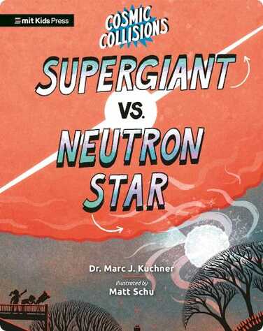 Cosmic Collisions: Supergiant vs. Neutron Star book