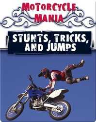 Motorcycle Mania: Stunt, Tricks, And Jumps book