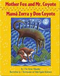 Mother Fox and Mr. Coyote / Mamá Zorra y Don Coyote book