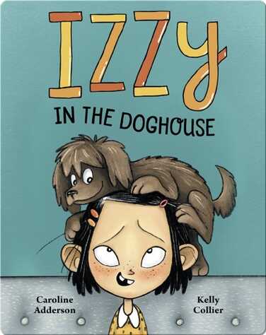 Izzy Book 1: Izzy In the Doghouse book