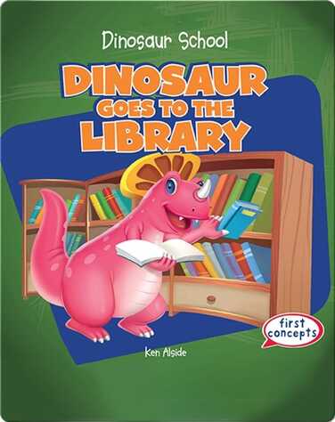 Dinosaur Goes to the Library book