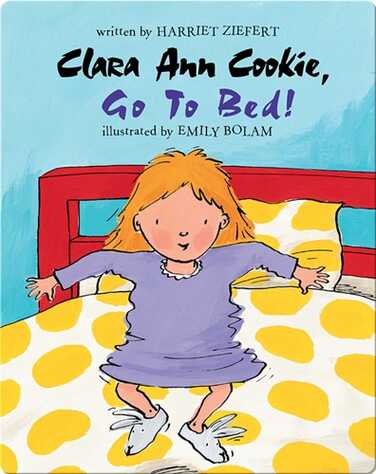 Clara Ann Cookie, Go to Bed! book