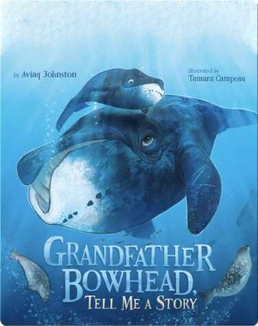 Grandfather Bowhead, Tell Me A Story book