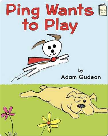 Ping Wants to Play book