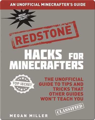 Hacks for Minecrafters: Redstone: The Unofficial Guide to Tips and Tricks That Other Guides Won't Teach You book