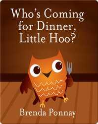 Who's Coming for Dinner, Little Hoo? book