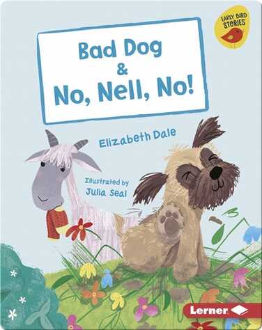 Bad Dog & No, Nell, No! book