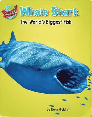 Whale Shark: The World's Biggest Fish book