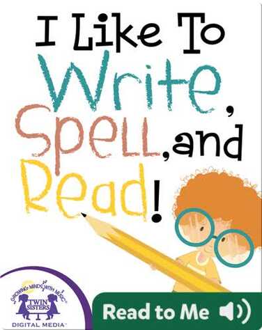 I Like To Write, Spell, and Read! book